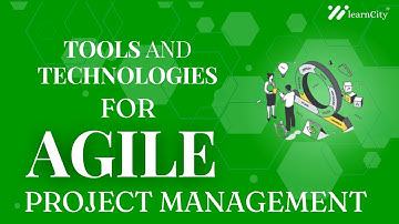 Tools and Technologies for Agile Project Management