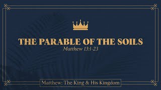 Ryan Kelly, &quot;The Parable of the Soils&quot; - Matthew 13:1-23