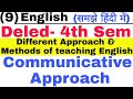 Communicative Approach : Different Approach and method of teaching English