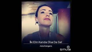 İki Elin Kanda Olsa Da Gel