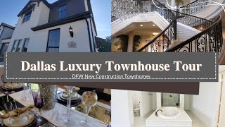 Dallas Luxury Townhouse Tour 2022| New Townhome Walkthrough