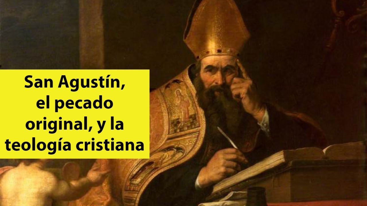 San Agustín, el pecado original, y la teología cristiana - YouTube