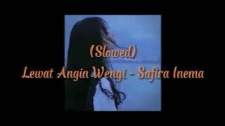Lewat Angin Wengi (slowed) - Safira Inema