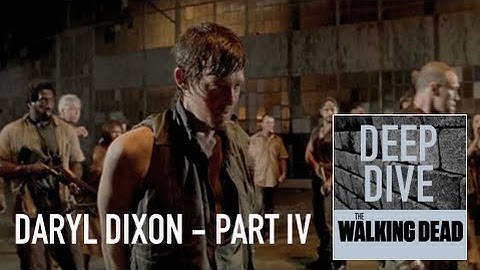 Deep Dive: The Evolution of Daryl Dixon from The Walking Dead - Part 4