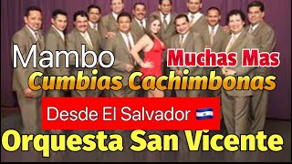 Orquesta San Vicente 🇸🇻Cumbias Tropicales Mambo De Lupita Las Viejas Saben Mejor Éxitos Cachimbones