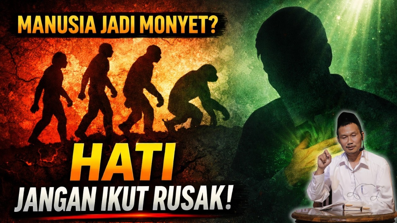 Dari Manusia Jadi Monyet Sampai Teori Darwin — Jangan Sampai Hati Kamu Ikut Rusak! | Gus Baha