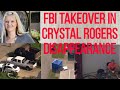 Crystal Rogers: FBI Takes Over The Case &amp; Executes 9 Search Warrants