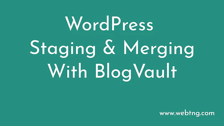 WordPress Staging and Merging with BlogVault