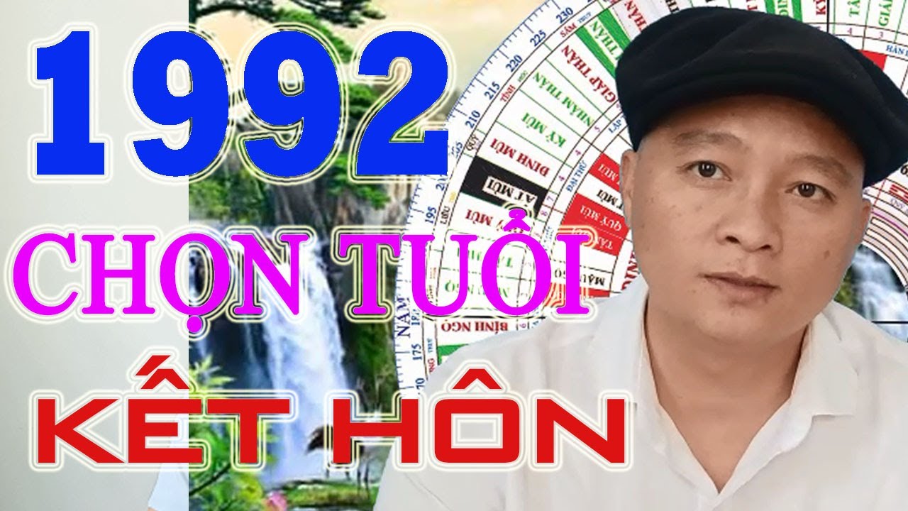 Nam Nhâm Thân 1992 Lấy vợ tuổi nào hợp phong thủy? - Thầy Xuân Thắng -0969533668