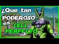 ¿Que tan PODEROSO es CELL perfecto?🔥