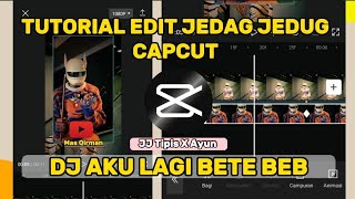 Tutorial Edit Jedag Jedug Capcut DJ Aku Lagi Bete Beb