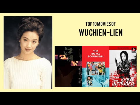 Wu Chien-Lien Top 10 Movies of Wu Chien-Lien| Best 10 Movies of Wu Chien-Lien