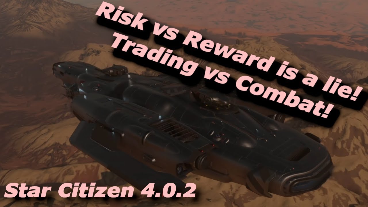 StarCitizen: Risk vs Reward is a Lie