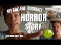 Storytime  college roomate horror story pt 1  she was dirty asl