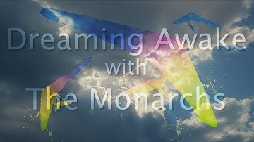 Dreaming Awake with the Monarchs
