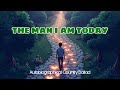 G.L.O. Music - The Man I Am Today | Heartfelt Country