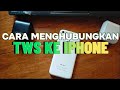 Cara Menghubungkan TWS ke Hp iPhone