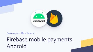 Firebase mobile payments: Android