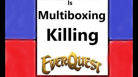 Is Multiboxing killing Everquest?