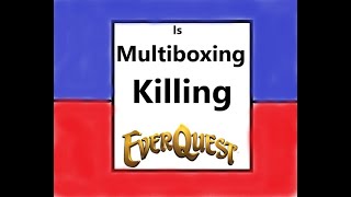 Is Multiboxing killing Everquest?