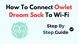 How To Connect Owlet Dream Sock To Wi-Fi screenshot 5