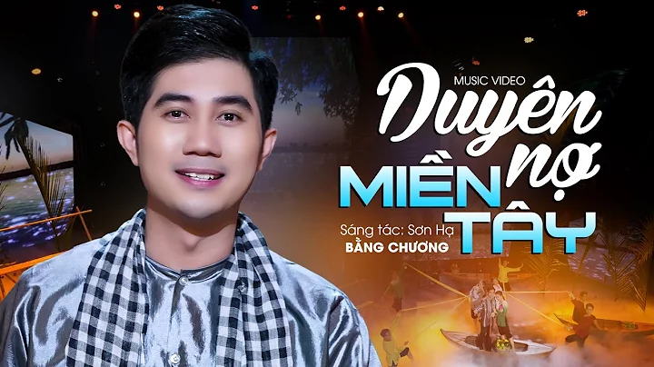 Duyên Nợ Miền Tây - Bằng Chương | MV OFFICIAL | Dân Ca Bolero Miền Tây Mới Nhất 2022