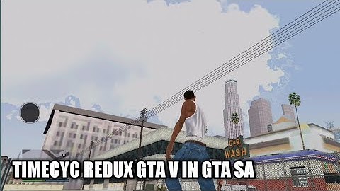 TIMECYC REDUX GTA V IN GTA SA ANDROID