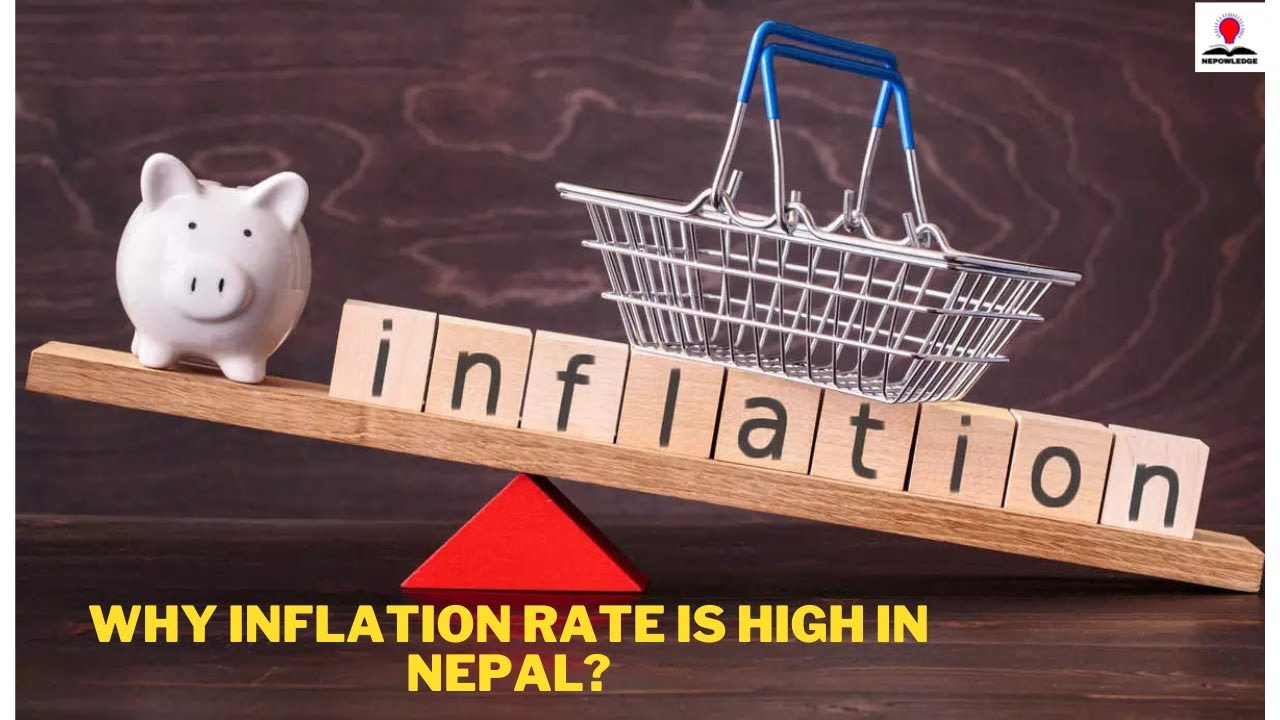 WHY INFLATION RATE IS HIGH IN NEPAL | EXPLAINED IN NEPALI - YouTube