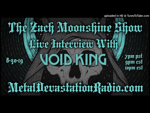 Void King - Interview 2019 - The Zach Moonshine Show