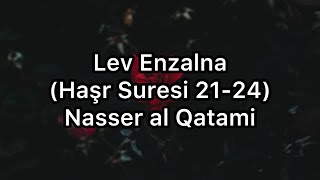 Lev Enzelna (Haşr Sûresi 21-24)-NASSER AL QATAMİ Resimi