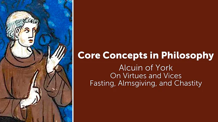 Alcuin of York | On Virtues and Vices | Fasting, Almsgiving, and Chastity