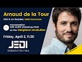 Jedi science  tech talk with arnaud de la tour ceo of hello tomorrow