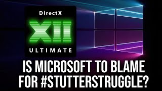 Is Microsoft To Blame For PC #StutterStruggle