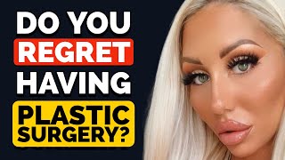 People with Plastic Surgery, Do you regret it? - Reddit Podcast