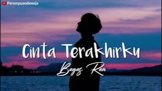 Lirik Lagu Cinta Terakhirku - Bagas Ran || Kaulah jawaban doa ku