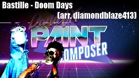 Bastille - Doom Days (arr. diamondblaze413) - DanielX.net Paint Composer