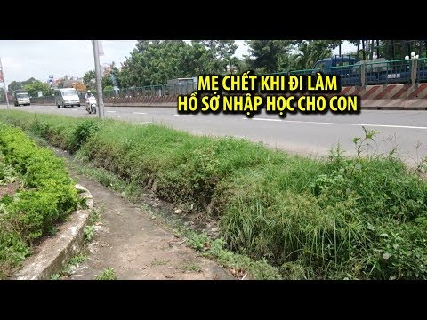Video Mẹ chết thương tâm trên đường đi làm hồ sơ nhập học... - YouTube