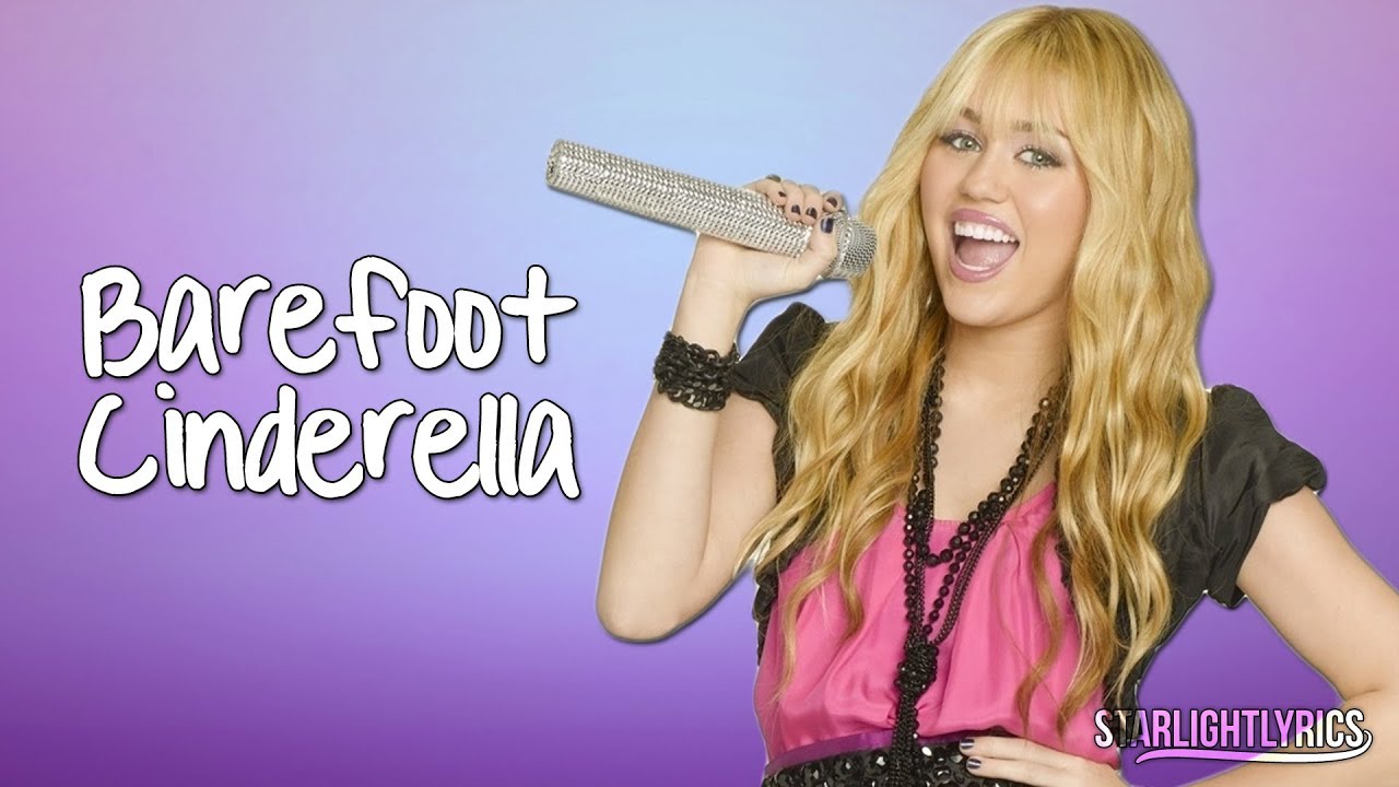 Hannah Montana - Barefoot Cinderella (Lyrics) HD