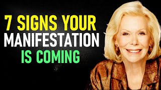 7 Signs You Are On The Right Path For MANIFESTATION – Louise Hay