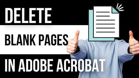 Delete Blank Pages in Adobe Acrobat