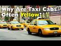Why Are Taxi Cabs Almost Always Yellow?