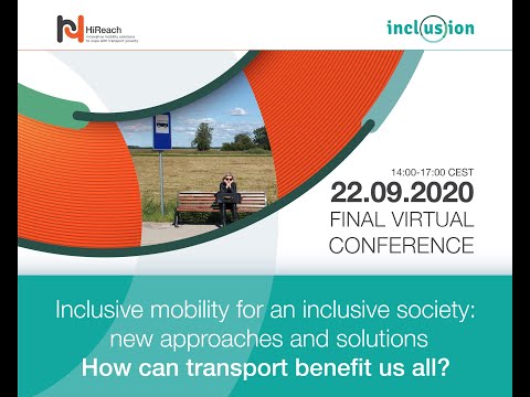 HiReach & INCLUSION: Inclusive mobility for an inclusive society: new approaches and solutions