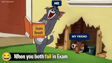 When You & Your Friend fail in Exam || Tom and Jerry || Funny Meme ~ Edits MukeshG