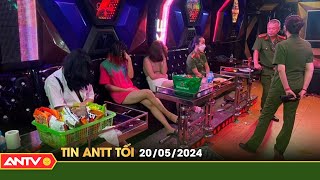 Tin tức an ninh trật tự nóng, thời sự Việt Nam mới nhất 24h tối ngày 20\/5 | ANTV