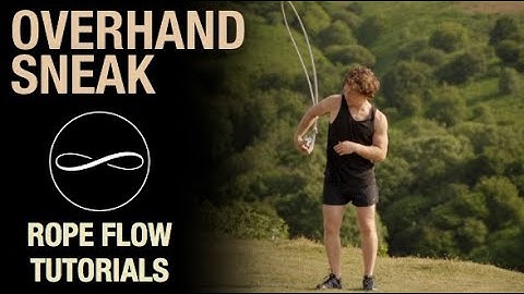 OVERHAND SNEAK | Rope Flow Tutorials