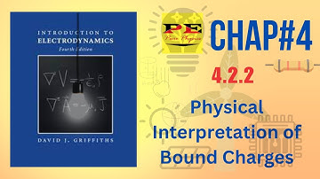 CH#4: 4.2.2 Physical Interpretation of Bound Charges from Griffth Electrodynamics