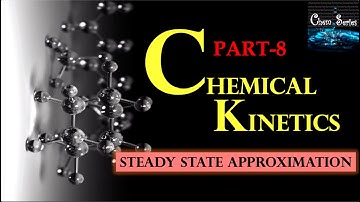 Chemical Kinetics(Part-8)| Steady State Approximation| #chemseries