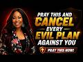 Every Evil Plan Against You Will Fail After This Prayer | Dr. Cindy Trimm