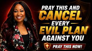Every Evil Plan Against You Will Fail After This Prayer Dr Cindy Trimm
