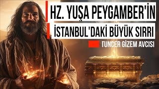 YUŞA PEYGAMBER VE İSTANBUL'DAKİ ÜRPERTEN SIR by TUNCER - Gizem Avcısı 716,220 views 5 months ago 21 minutes